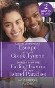 Escape With Her Greek Tycoon / Finding Forever On Their Island Paradise