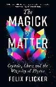 The Magick of Matter