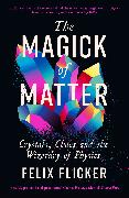 The Magick of Matter