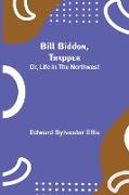 Bill Biddon, Trapper, or, Life in the Northwest