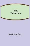 Billy To-morrow