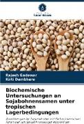 Biochemische Untersuchungen an Sojabohnensamen unter tropischen Lagerbedingungen