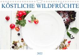 köstliche Wildfrüchte (Wandkalender 2022 DIN A4 quer)