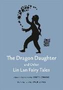 The Dragon Daughter and Other Lin Lan Fairy Tales