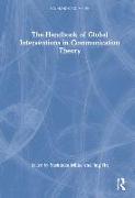 The Handbook of Global Interventions in Communication Theory