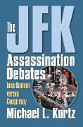 The JFK Assassination Debates: Lone Gunman Versus Conspiracy