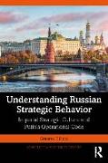 Understanding Russian Strategic Behavior