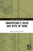 Shakespeare’s Ruins and Myth of Rome