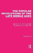 The Popular Revolutions of the Late Middle Ages