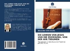 DIE LEHREN VON JESUS UND DIE ERZIEHUNG, VON DER WIR TRÄUMEN