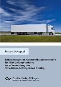 Entwicklung eines Kostenkalkulationsmodells für LKW-Ladungsverkehre unter Verwendung des Time-Driven Activity-Based Costing