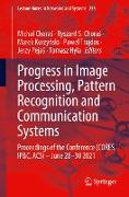 Progress in Image Processing, Pattern Recognition and Communication Systems