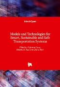 Models and Technologies for Smart, Sustainable and Safe Transportation Systems