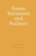 Zürcher Bibel - Neues Testament und Psalmen