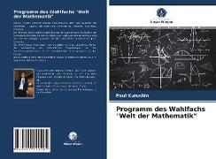 Programm des Wahlfachs "Welt der Mathematik"