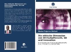 Die ethische Dimension von Wirtschaftsrecht, SD und Innovation
