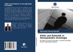 Ethik und Ästhetik in Dostojewskis Ontologie