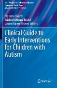 Clinical Guide to Early Interventions for Children with Autism