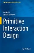 Primitive Interaction Design