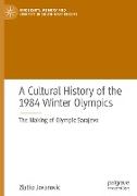 A Cultural History of the 1984 Winter Olympics