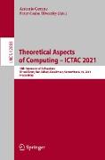 Theoretical Aspects of Computing ¿ ICTAC 2021