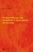 Die Beschäftigungs- und Sozialpolitik im Spannungsfeld der Interessen