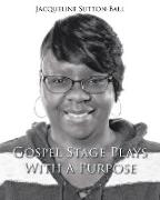 Gospel Stage Plays with a Purpose