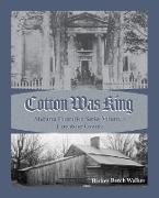 Cotton Was King Limestone County, Alabama