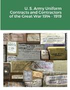 U. S. Army Uniform Contracts and Contractors of the Great War 1914 - 1919