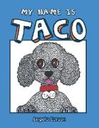 My Name Is Taco