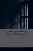 Its Me Again Lord By Kenneth D. Bolden