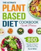 The Ultimate Plant-Based Diet Cookbook with Pictures