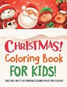 Christmas Coloring Book For Kids! Discover A Variety Of Christmas Coloring Pages For Children!