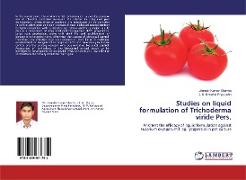 Studies on liquid formulation of Trichoderma viride Pers