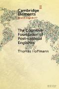 The Cognitive Foundation of Post-colonial Englishes