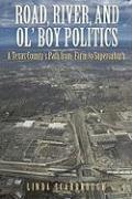 Road, River & Ol' Boy Politics: A Texas County's Path from Farm to Supersuburb