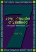 Seven Principles of Sainthood: Following St. Mother Theodore Guerin