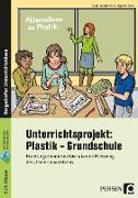 Unterrichtsprojekt: Plastik - Grundschule