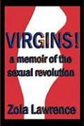 Virgins! a Memoir of the Sexual Revolution
