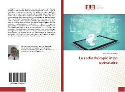 La radiothérapie intra opératoire