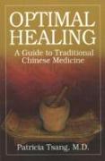 Optimal Healing: A Guide to Traditional Chinese Medicine
