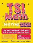 TSI Math Test Prep: The Ultimate Guide to TSI Math + 2 Full-Length Practice Tests