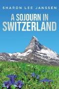 A Sojourn in Switzerland