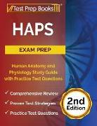 HAPS Exam Prep: Human Anatomy and Physiology Study Guide with Practice Test Questions [2nd Edition]