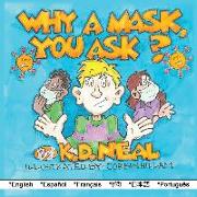 Why a Mask You Ask?