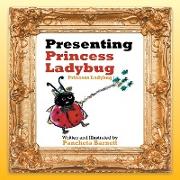 Presenting Princess Ladybug: Princess Ladybug