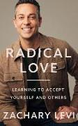 Go Love Yourself: A Guide to Radical Acceptance of Yourself and Others