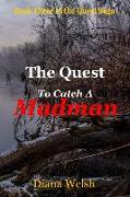 The Quest to Catch a Madman: Book Three in the Quest Saga