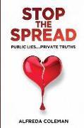 Stop The Spread: Public Lies....Private Truths