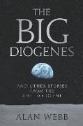 The Big Diogenes: And Other Stories From The Anthropocene